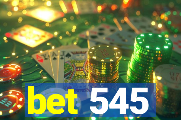 bet 545