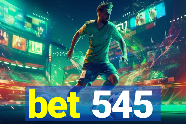 bet 545