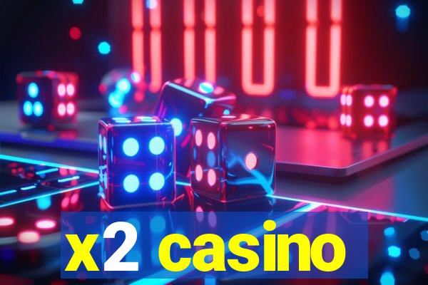 x2 casino