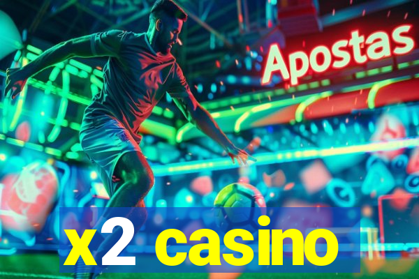 x2 casino