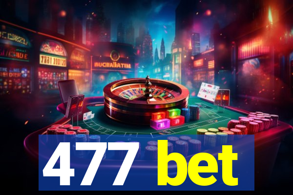 477 bet