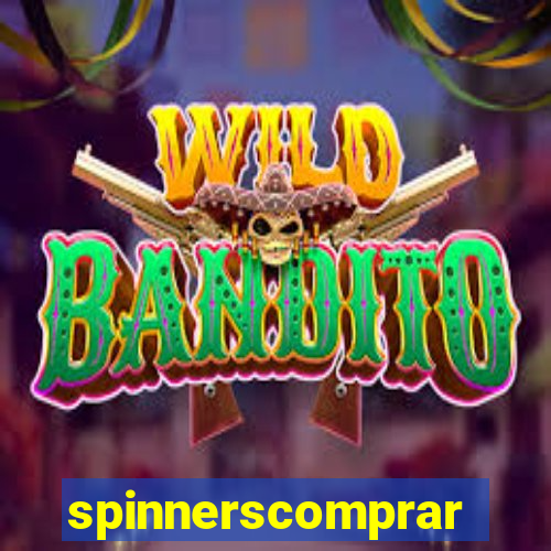 spinnerscomprar