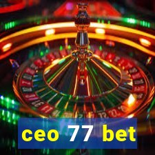 ceo 77 bet