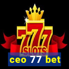 ceo 77 bet