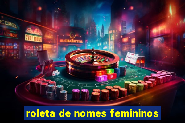 roleta de nomes femininos