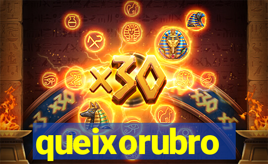 queixorubro