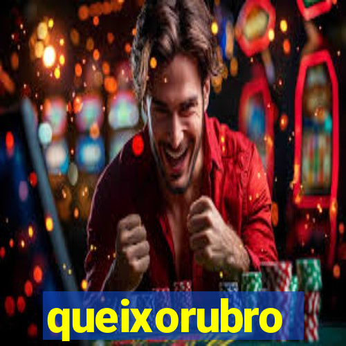 queixorubro