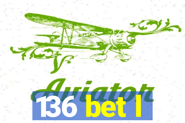 136 bet l