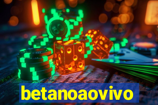 betanoaovivo