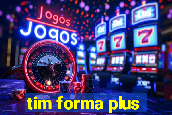 tim forma plus