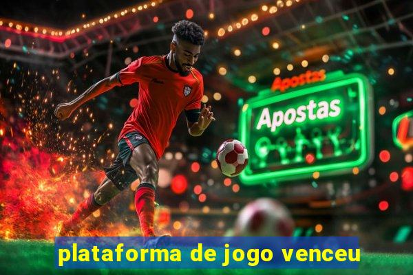 plataforma de jogo venceu