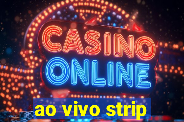 ao vivo strip