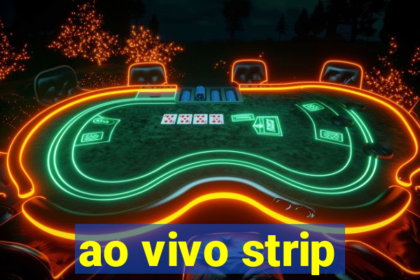 ao vivo strip