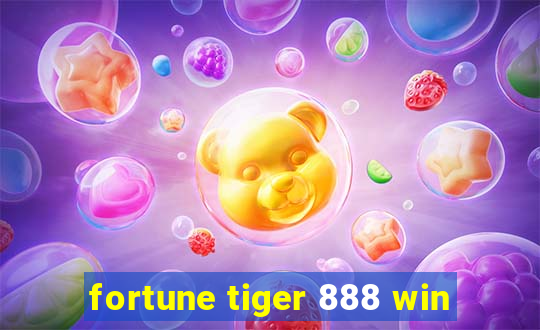 fortune tiger 888 win