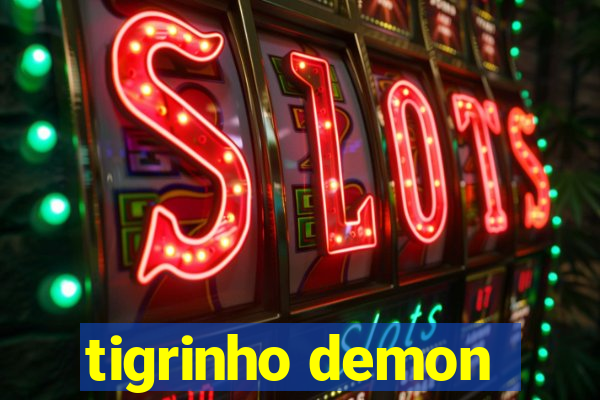 tigrinho demon