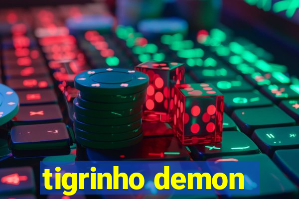 tigrinho demon