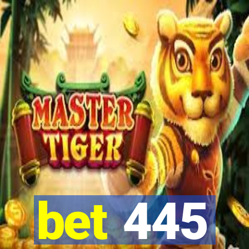 bet 445