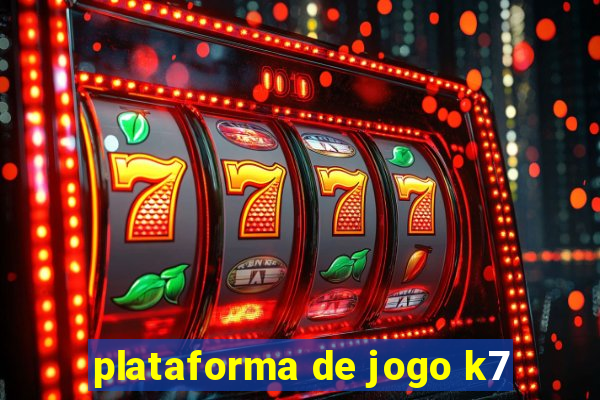 plataforma de jogo k7