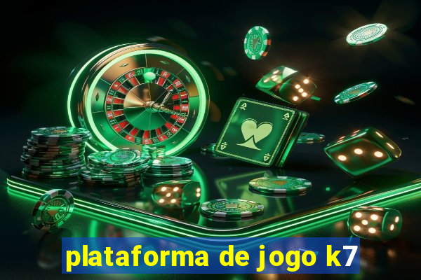 plataforma de jogo k7