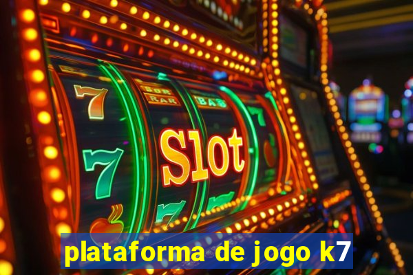 plataforma de jogo k7