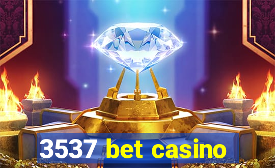 3537 bet casino