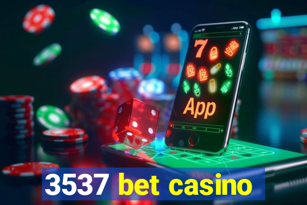 3537 bet casino