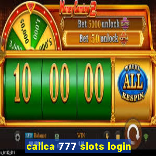 calica 777 slots login