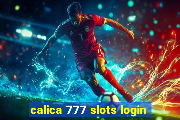 calica 777 slots login