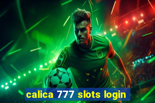 calica 777 slots login