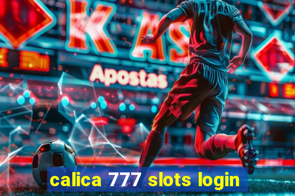 calica 777 slots login