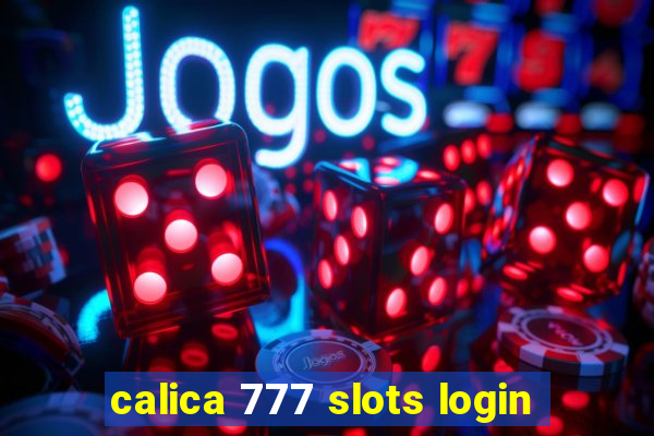 calica 777 slots login