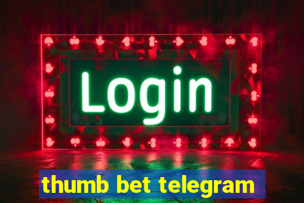 thumb bet telegram