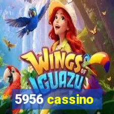 5956 cassino