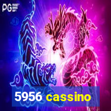 5956 cassino