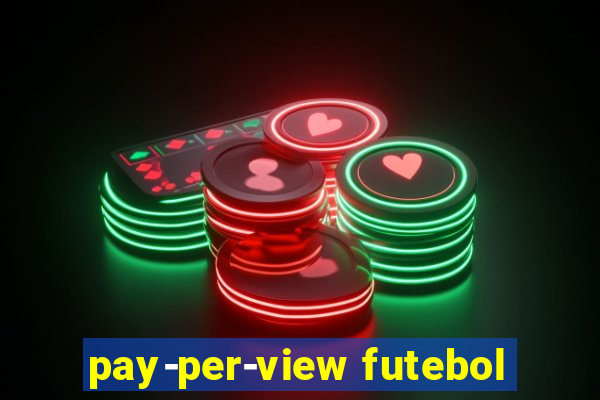 pay-per-view futebol