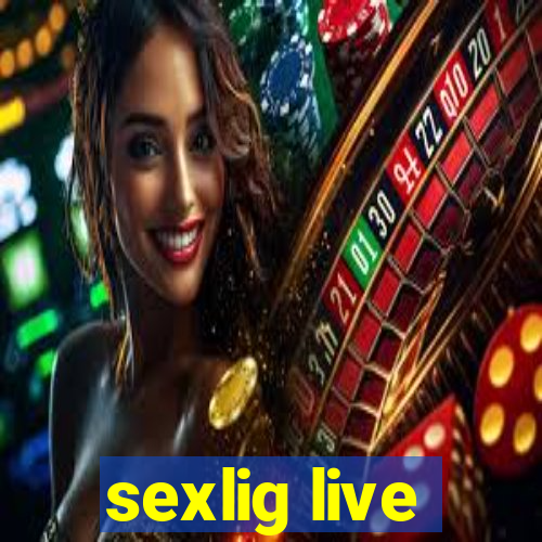 sexlig live