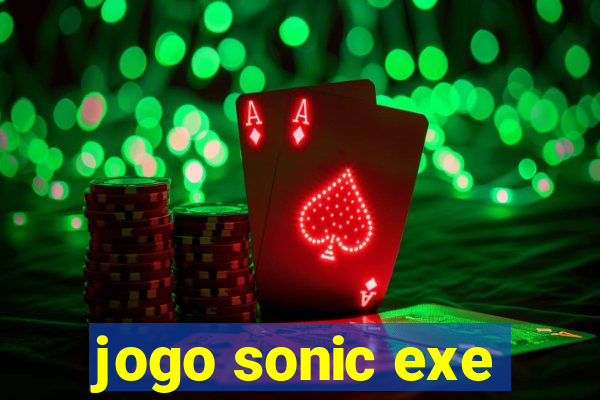 jogo sonic exe