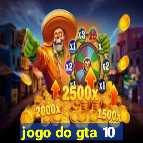 jogo do gta 10