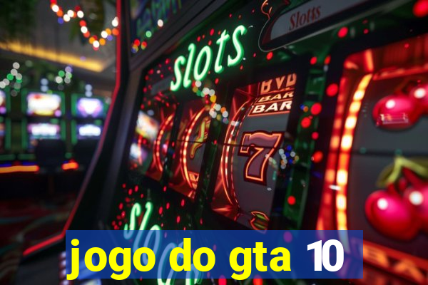 jogo do gta 10