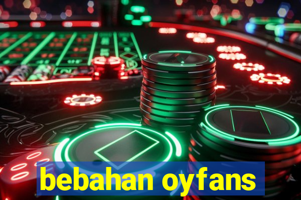 bebahan oyfans