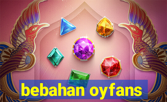 bebahan oyfans