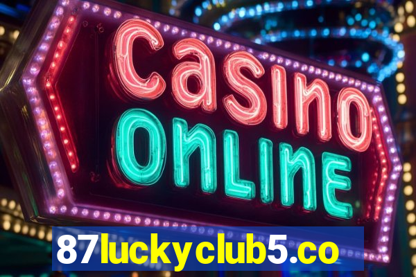 87luckyclub5.com