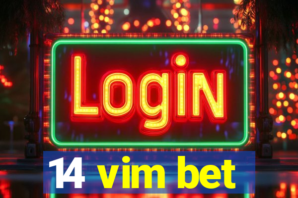 14 vim bet