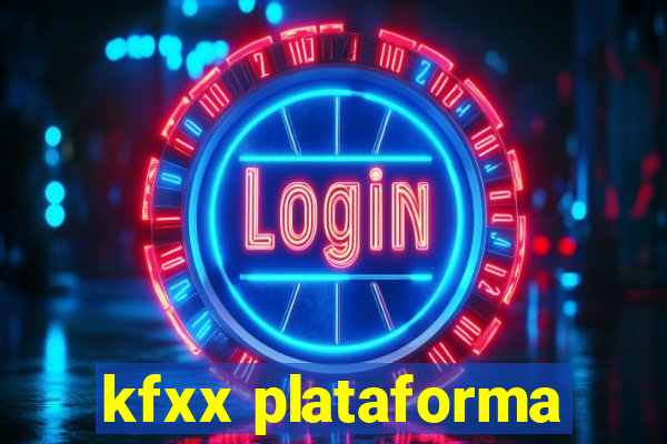 kfxx plataforma