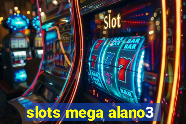 slots mega alano3