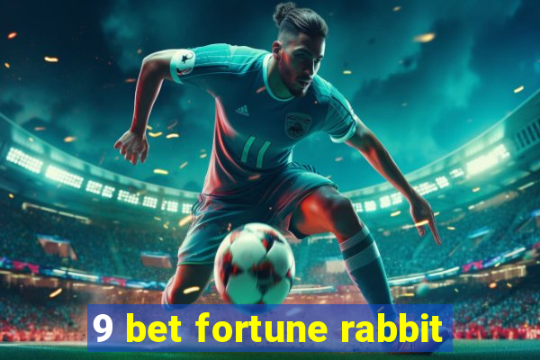 9 bet fortune rabbit