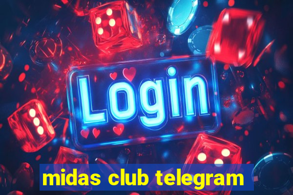 midas club telegram