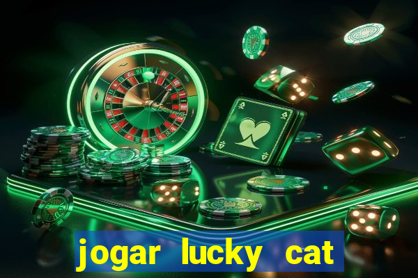 jogar lucky cat modo demo