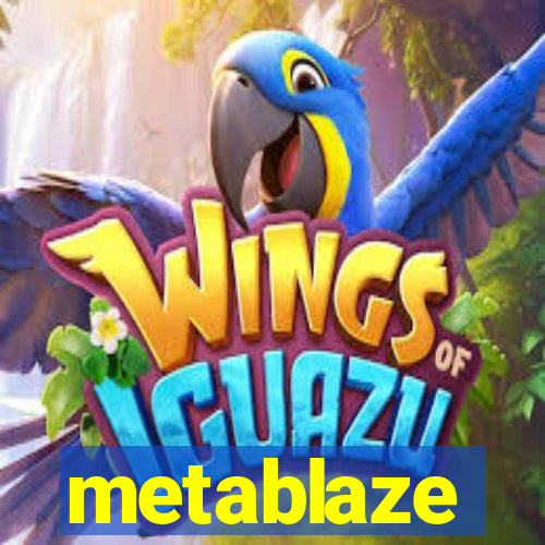 metablaze