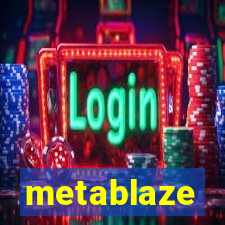 metablaze